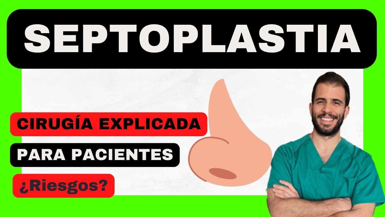 👃 SEPTOPLASTIA  ➡️ Cirugía del tabique nasal desviado. Postoperatorio, riesgos y complicaciones.