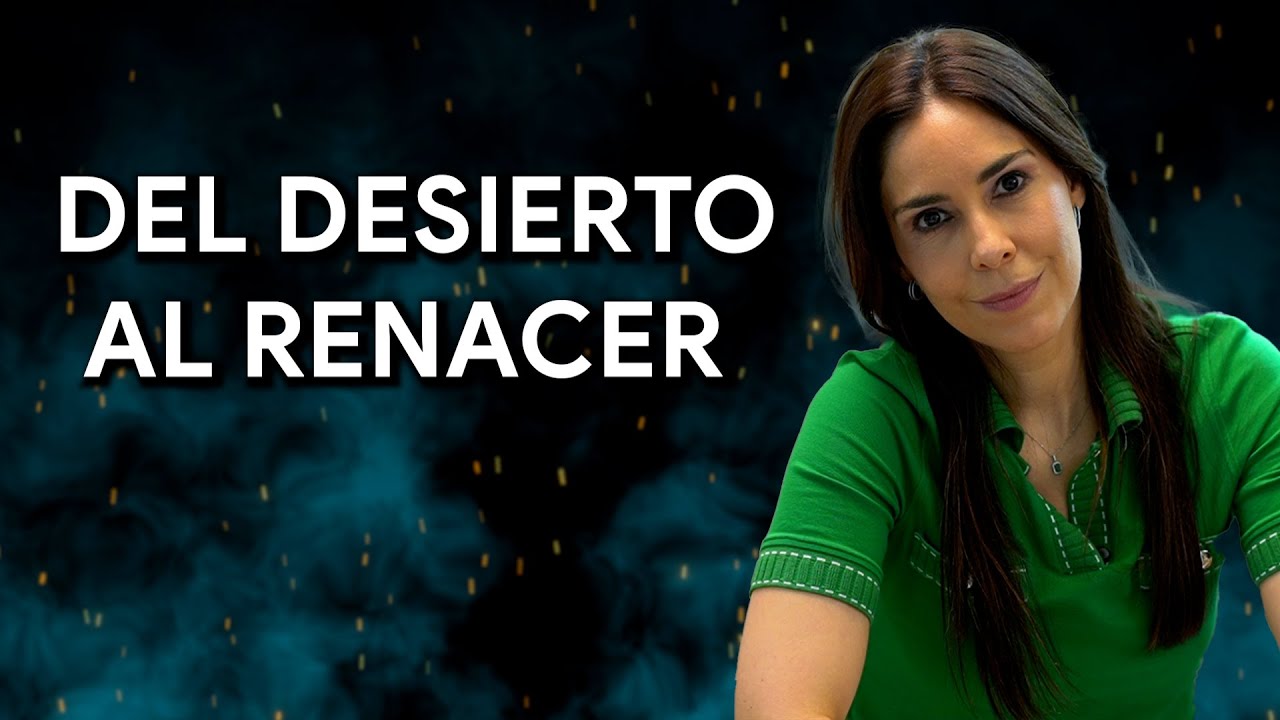 Despu&eacute;s del Desierto Espiritual&hellip; Llega la Transformaci&oacute;n y Renacer | Cristy de la Torre