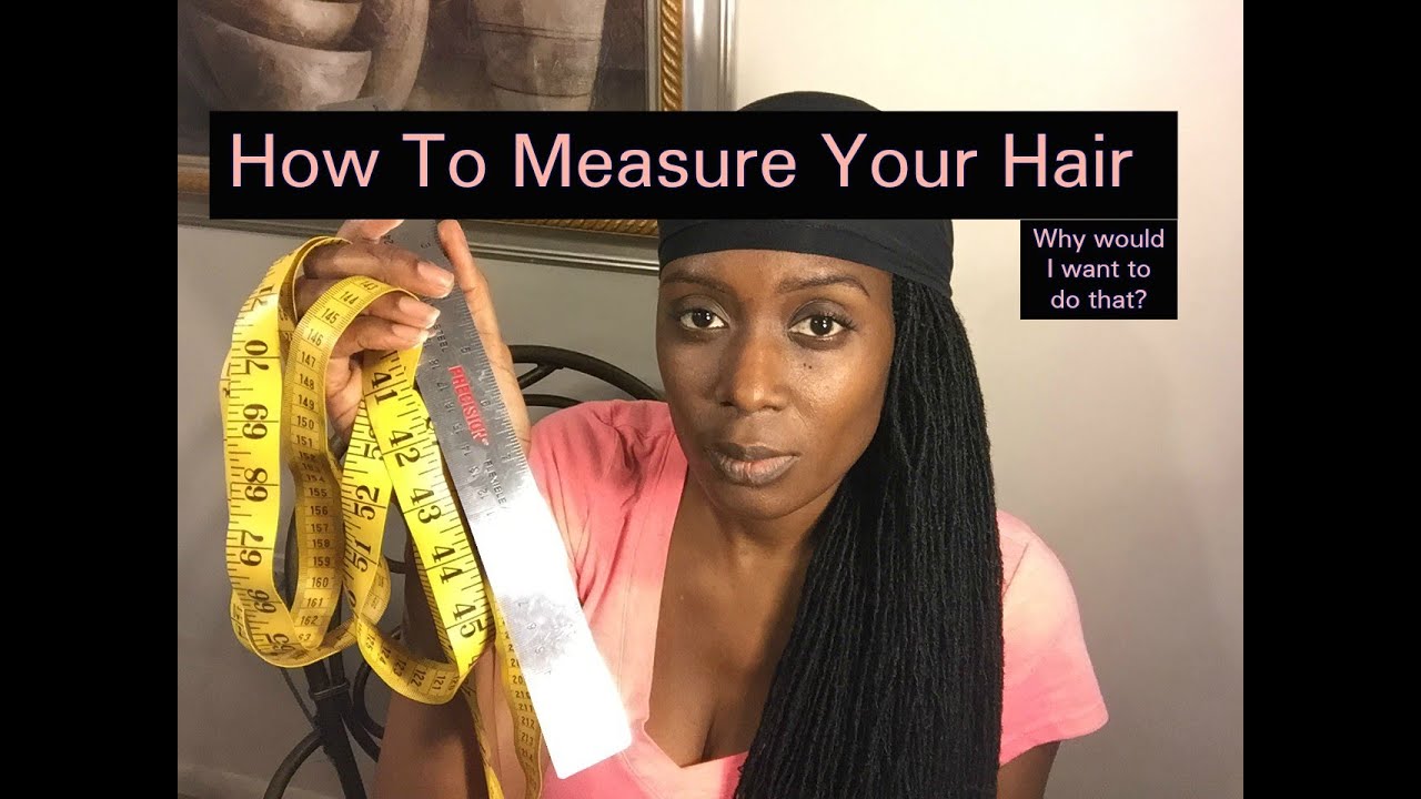 How To Measure Your Hair (why would I want to do that?)