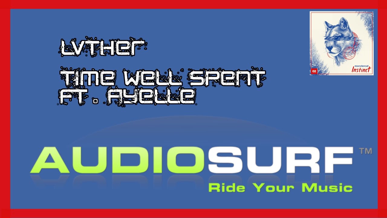 LVTHER - Time Well Spent (Ft. Ayelle) [Audiosurf]