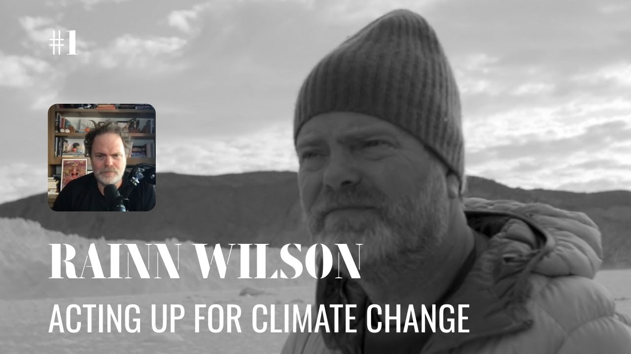 Rainn Wilson: Acting Up for Climate Change