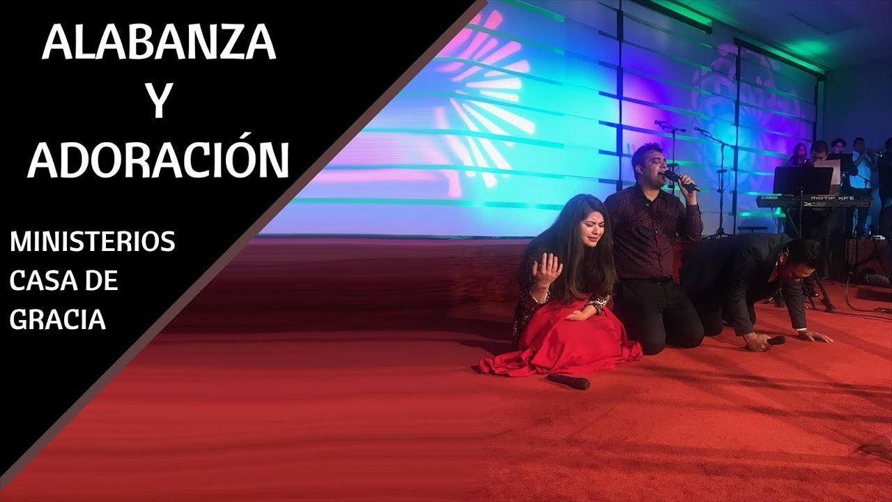 ALABANZA Y ADORACI&Oacute;N- MINISTERIOS CASA DE GRACIA