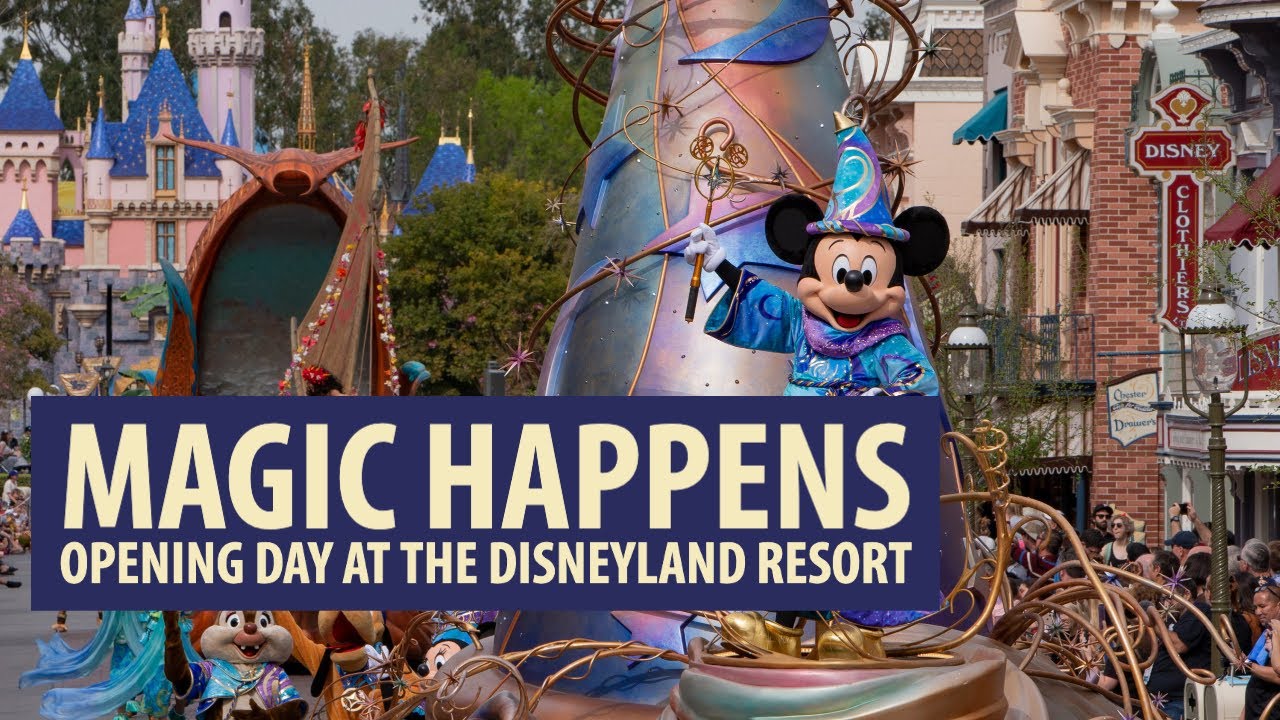 Magic Happens Opening Day - Disneyland Resort