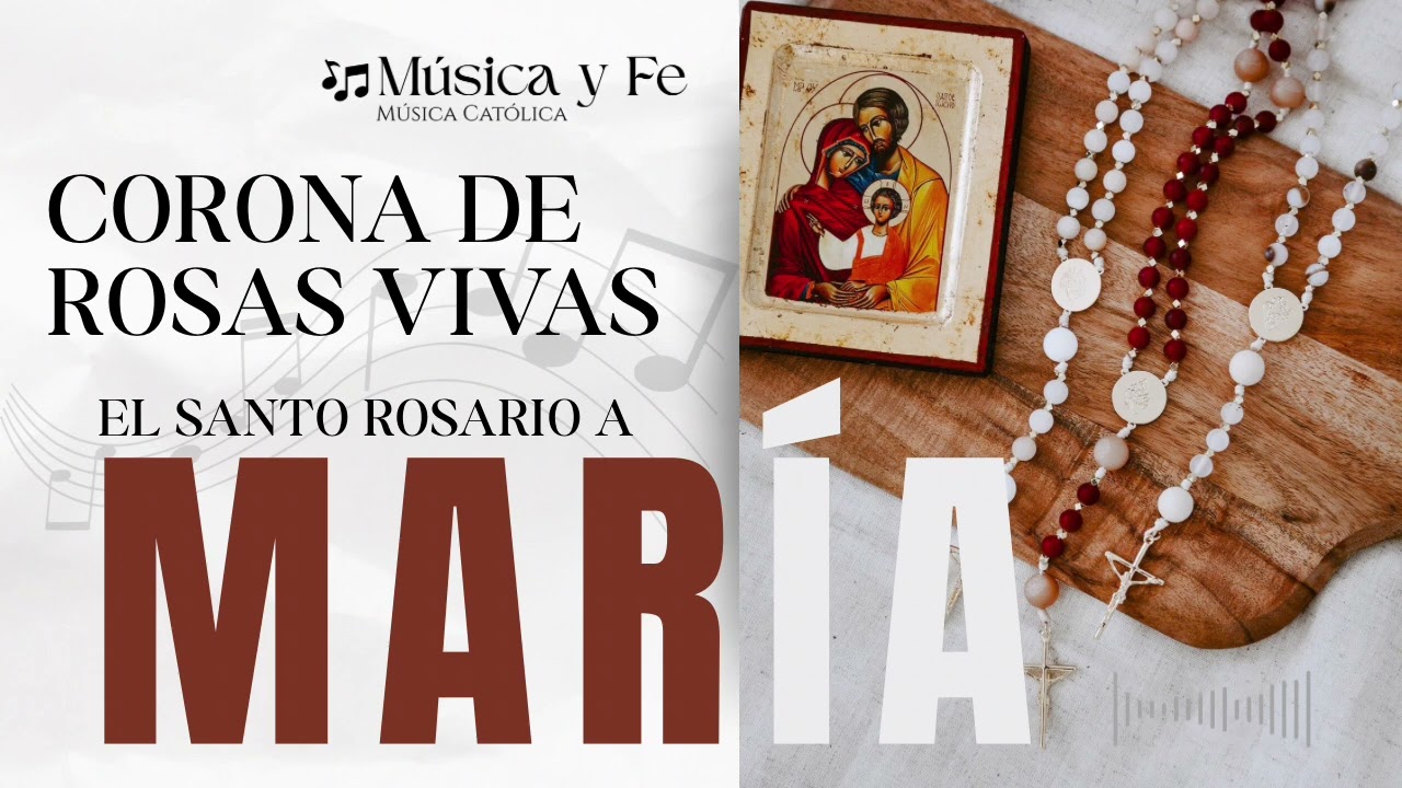 🎶 “Corona de Rosas Vivas”, Sábado Mariano, el Santo Rosario