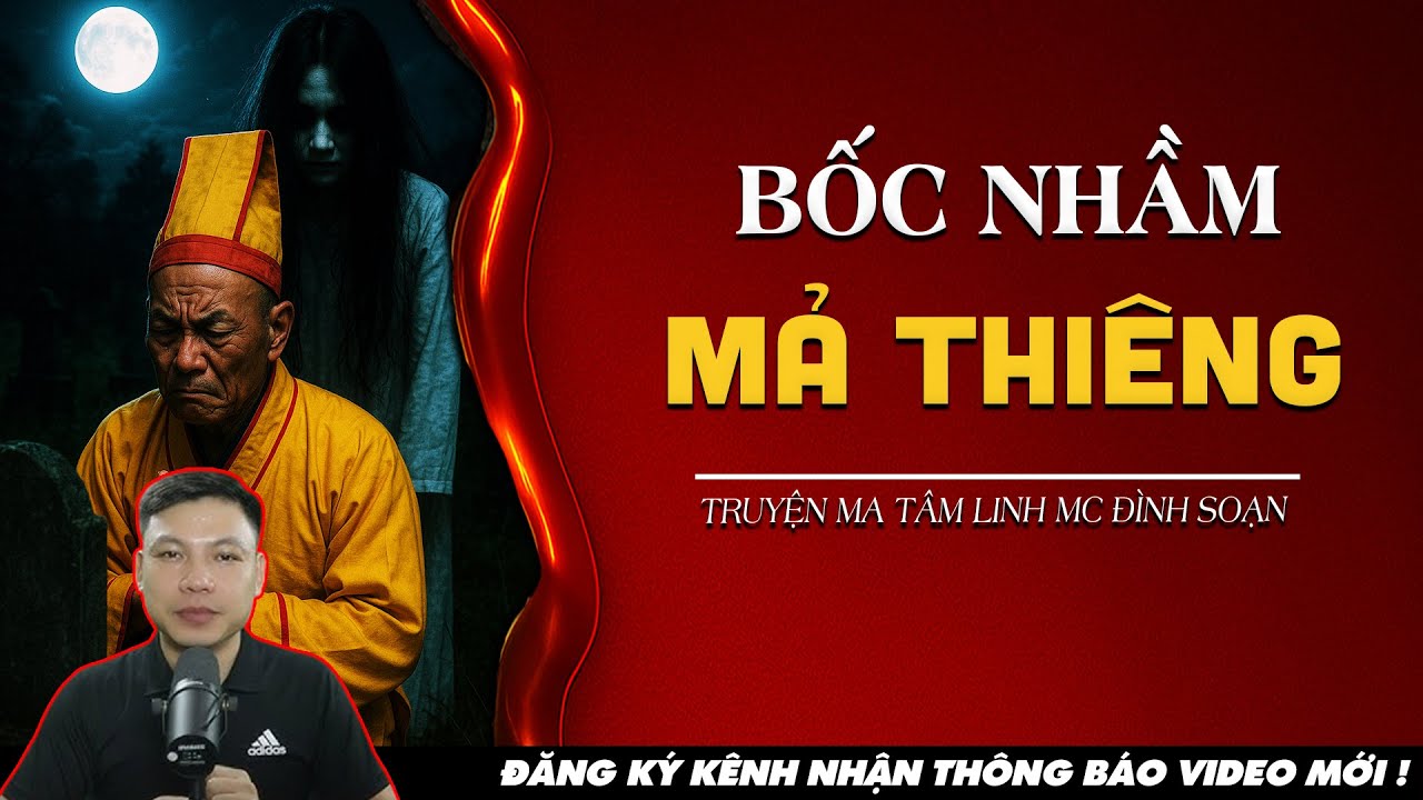 BỐC NHẦM MẢ THIÊNG | TRUYỆN MA MC ĐÌNH SOẠN MỚI NHẤT 2025 TÂM LINH CÓ THẬT KỂ LẠI
