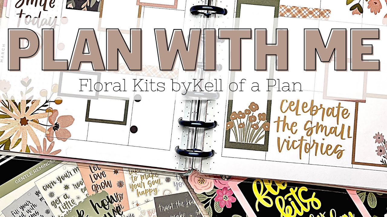 PLAN WITH ME - CLASSIC VERTICAL HAPPY PLANNER - FLORAL KITS KELL OF A PLAN GENTLE REMINDERS