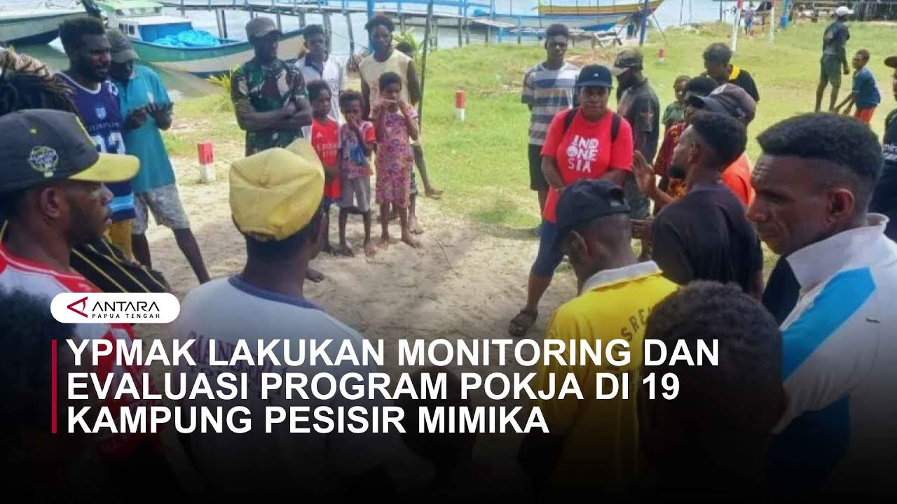 YPMAK LAKUKAN MONITORING DAN EVALUASI PROGRAM POKJA DI 19 KAMPUNG PESISIR MIMIKA
