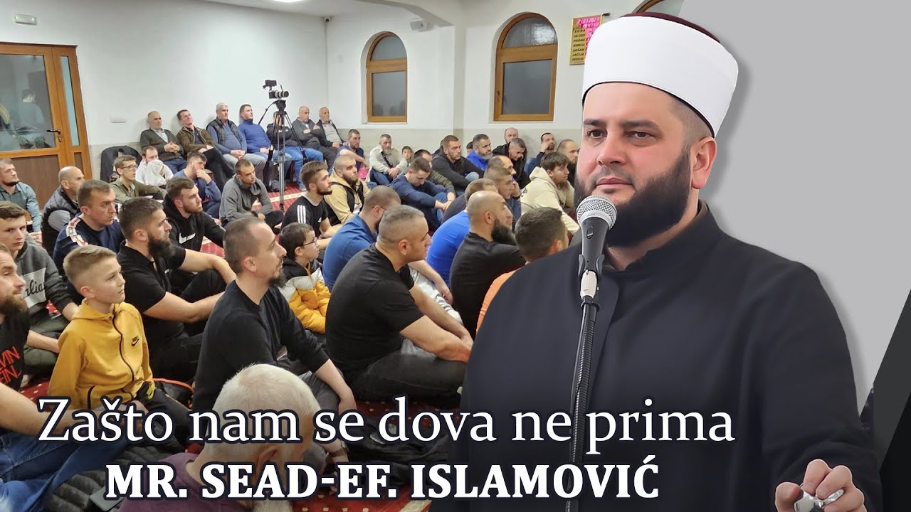 Zašto nam se dova ne prima-mr. Sead-ef. Islamović #hadzimehovadzamija