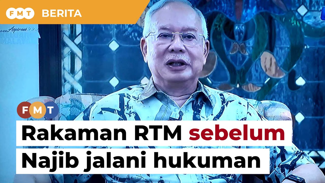 Rakaman RTM dibuat sebelum Najib jalani hukuman, kata Jabatan Penjara