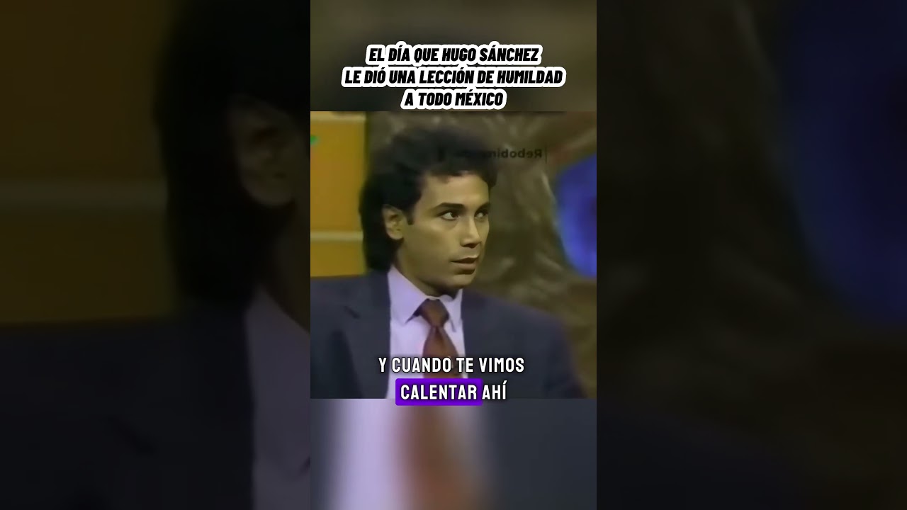 EL DIA QUE HUGO S&Aacute;NCHEZ LE DIO UNA LECCI&Oacute;N DE HUMILDAD A TODO M&Eacute;XICO #futbol #shorts #viralvideo