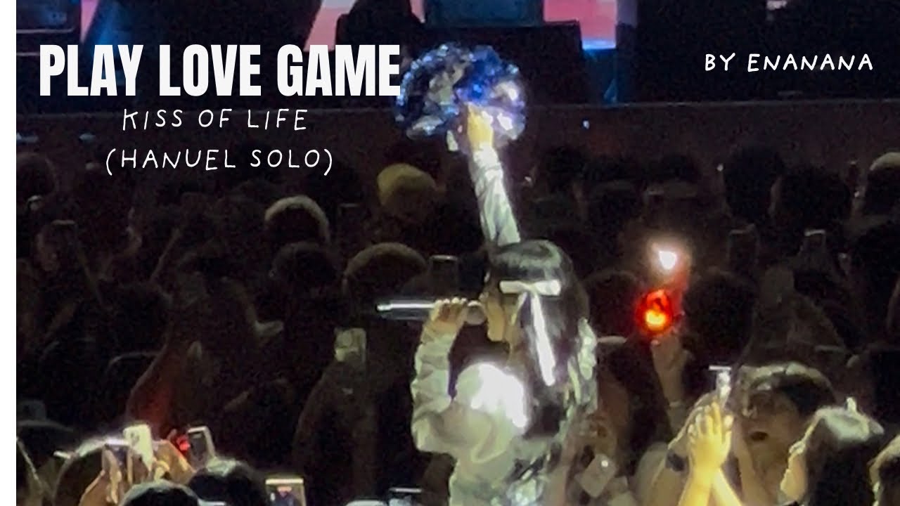 KISS OF LIFE IN KL CONCERT - FANCAM (Haneul Solo - Play Love Game)