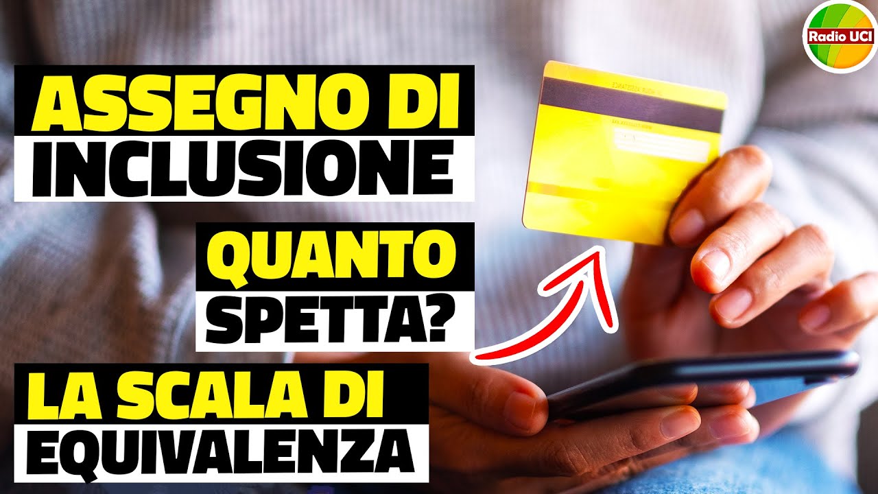 Assegno di INCLUSIONE: quanto SPETTA? la SCALA di EQUIVALENZA