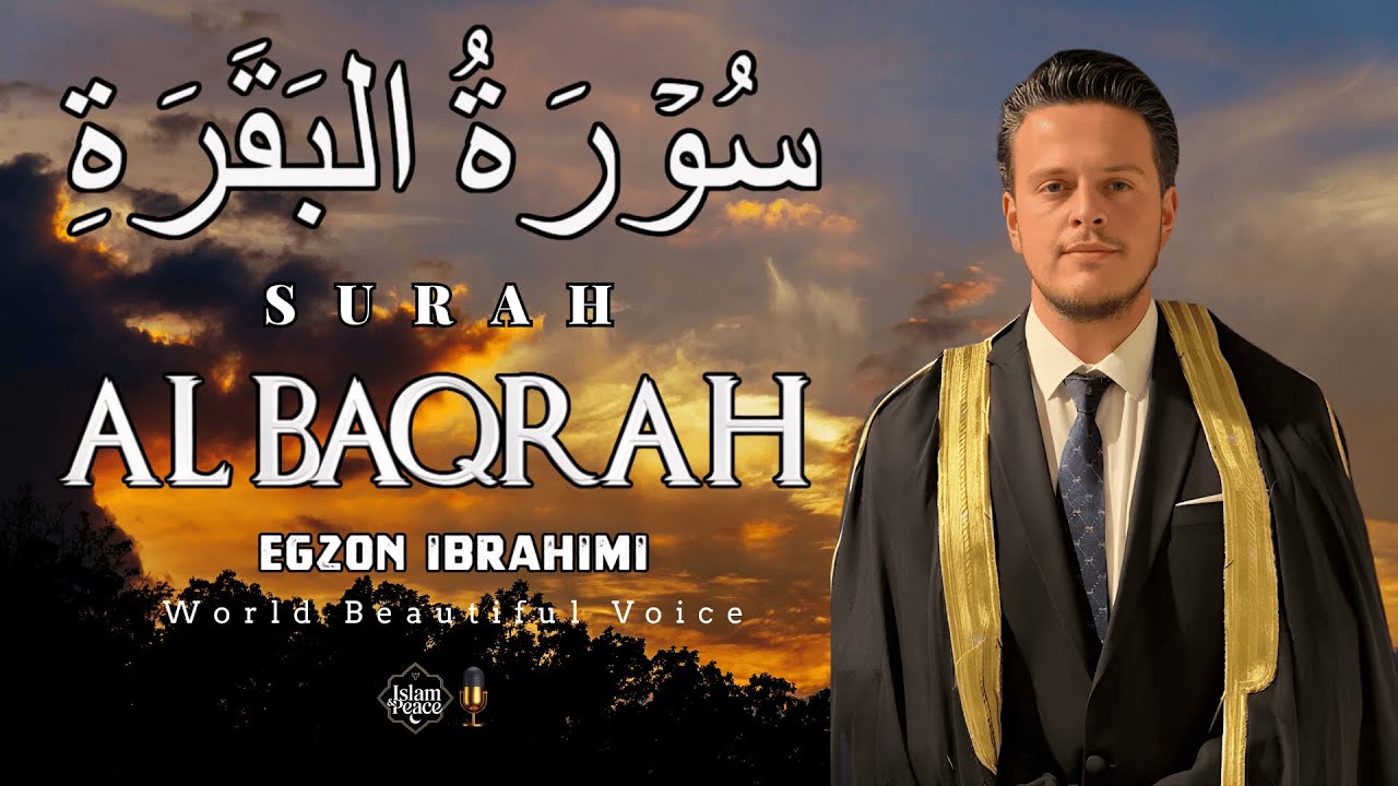 Surah Al-Baqarah | The Surah That Pushes Away Every Hidden Evil From Your Home | Egzon Ibrahimi