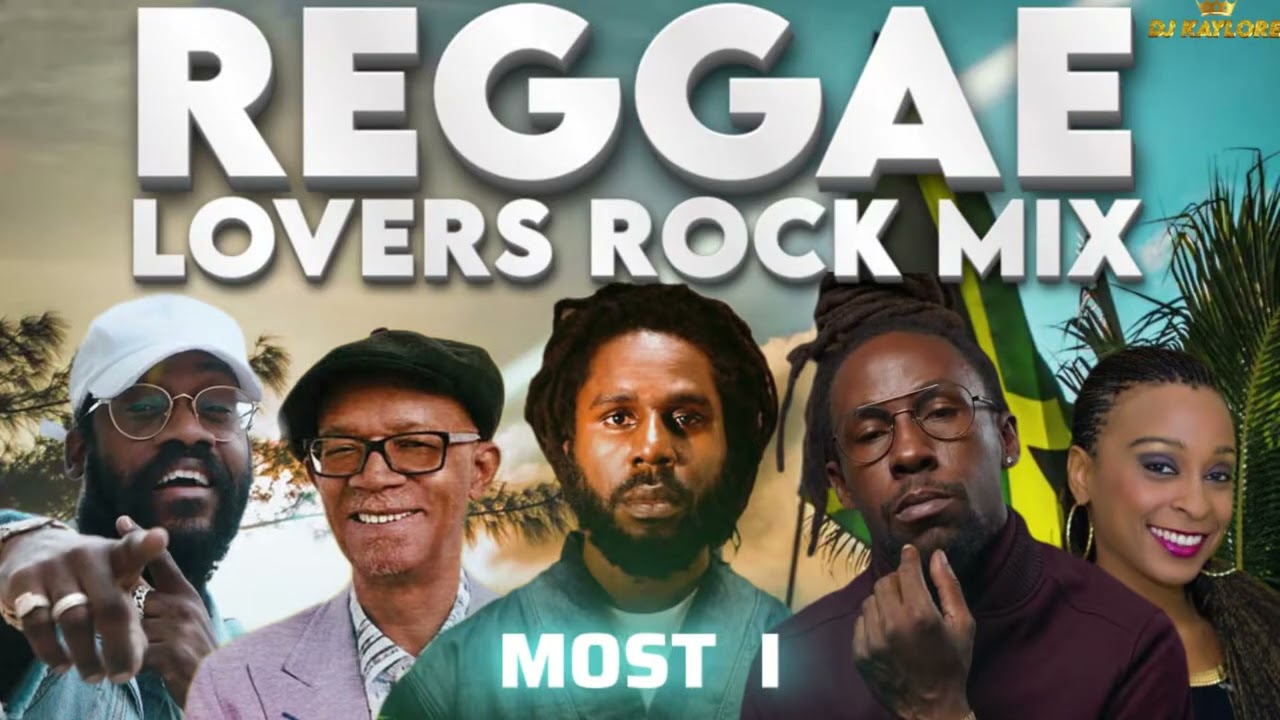 REGGAE LOVERS ROCK MIX 2026 BERES HAMMOND CHRONIXX JAH CURE TARRUS RILEY ALAINE FREDDIE MCGREGGOR