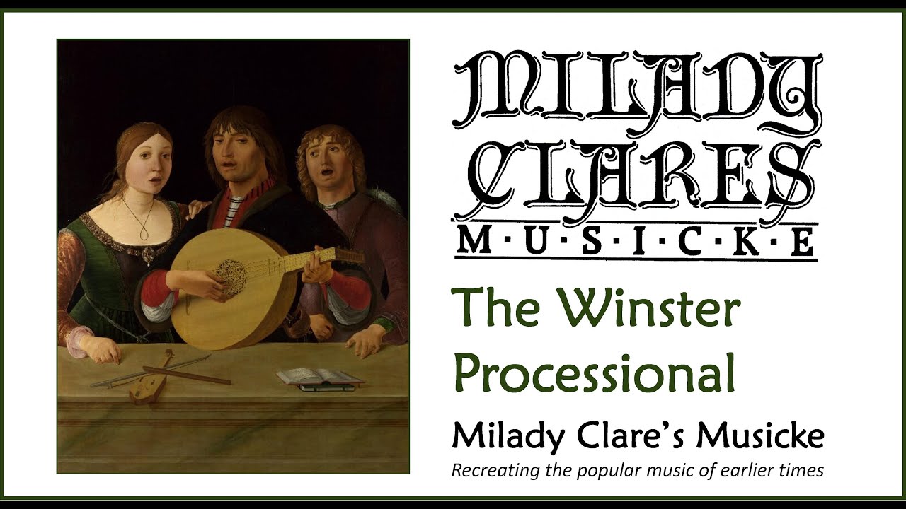 Milady Clare's Musicke: The Winster Processional