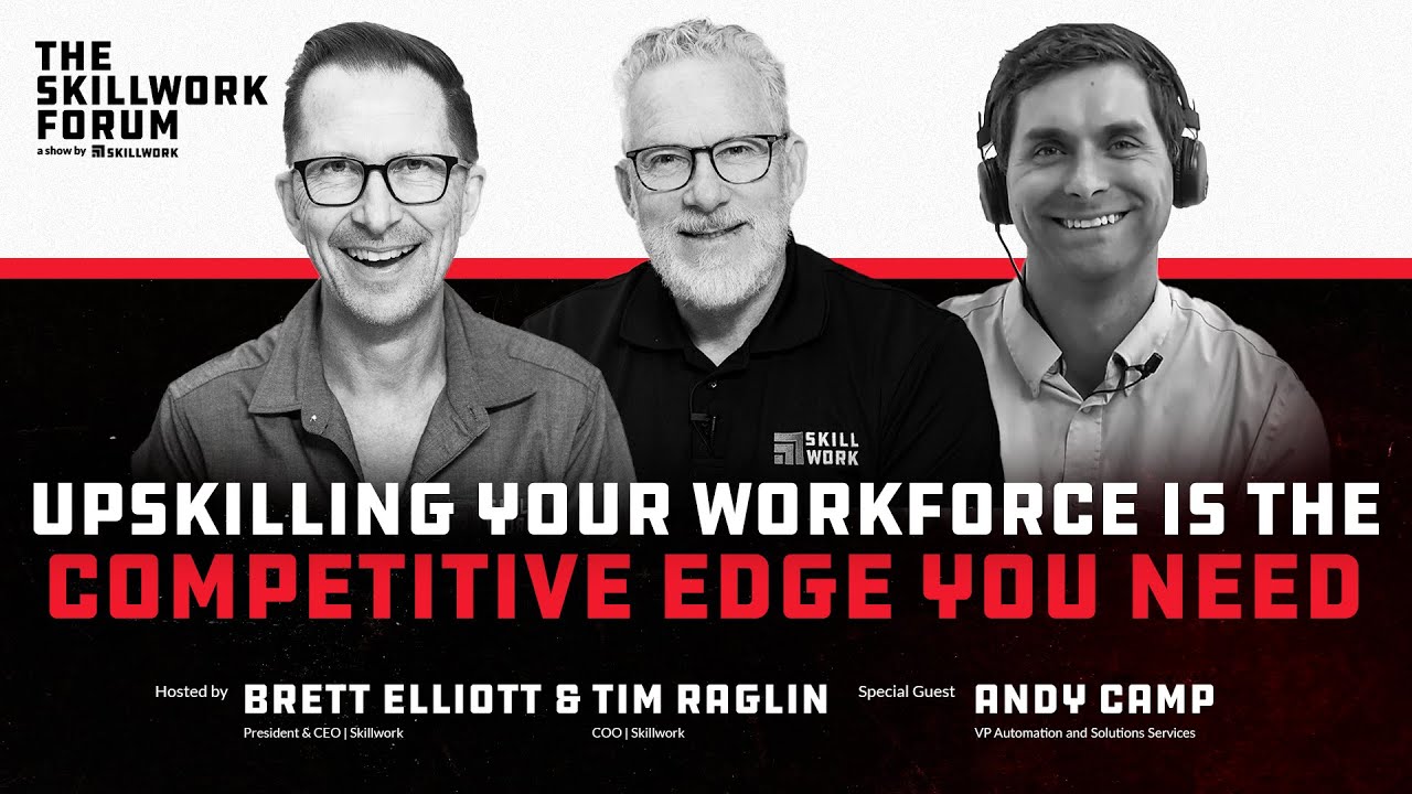 Upskilling your Workforce is the Competitive Edge You Need with Andy Camp