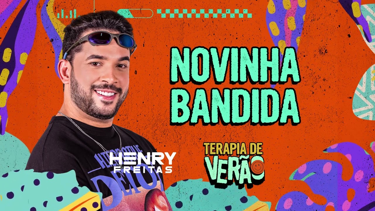 NOVINHA BANDIDA (VOU TE CONTAR UM SEGREDO) - Henry Freitas (Terapia de Ver&atilde;o)