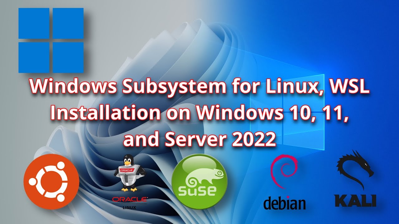 Windows Subsystem for Linux, WSL Installation on Windows 10, 11, and Server 2022