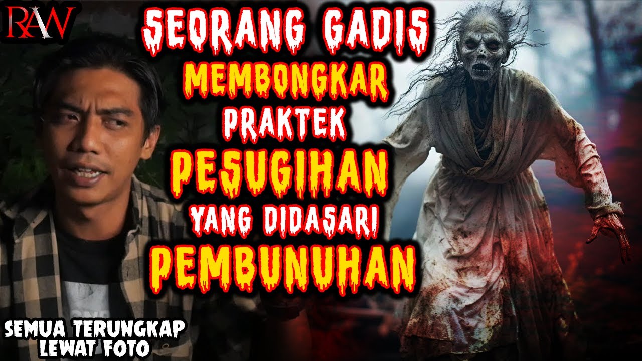 SEORANG GADIS MEMBONGKAR PRAKTEK PESUGIHAN YANG DIDASARI PEMBUNUHAN