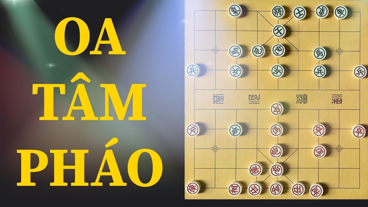 [Cờ Tướng] Tuyệt Kỹ OA TÂM PHÁO