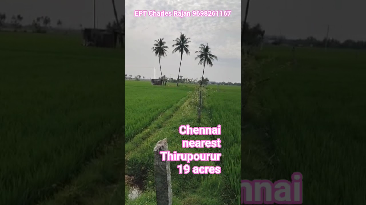 Chennai nearest thiruporur 19 acres good location farmland sale Charles Rajan 9698261167.
