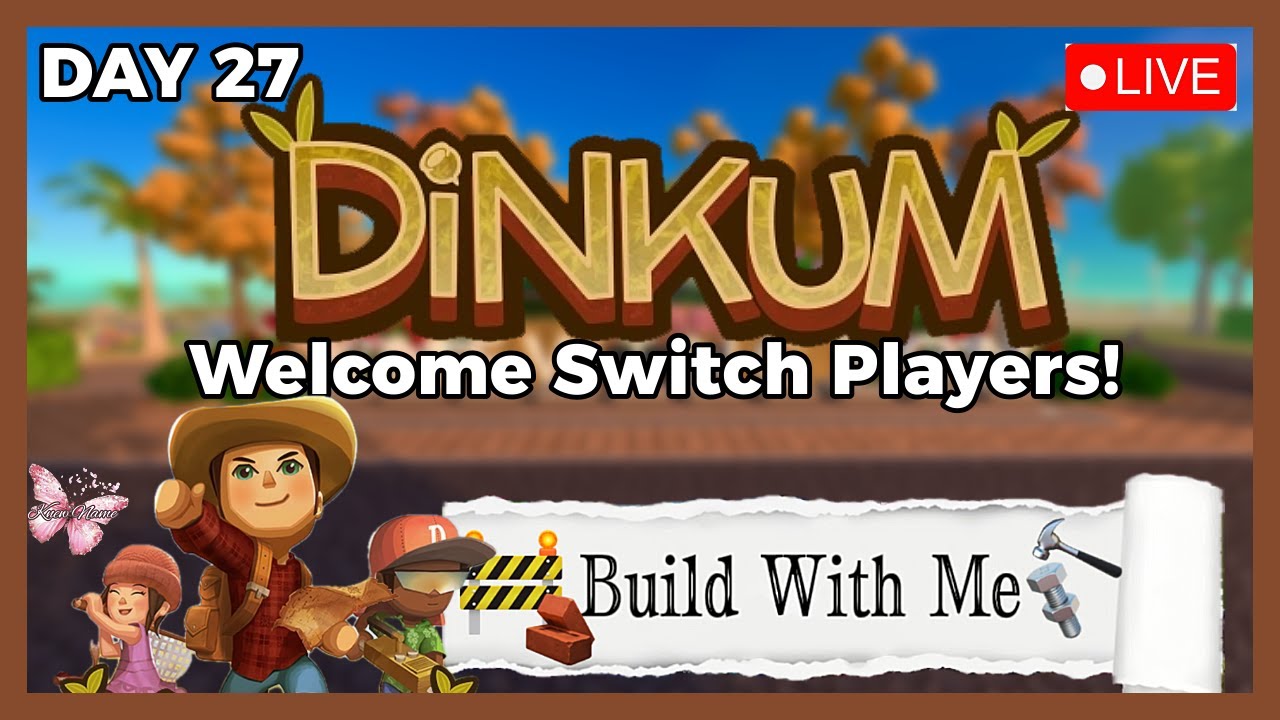 Dinkum Day 27 - WELCOM TO DINKUM SWITCH PLAYERS! - BUILD WITH ME! [Dinkum Gameplay]