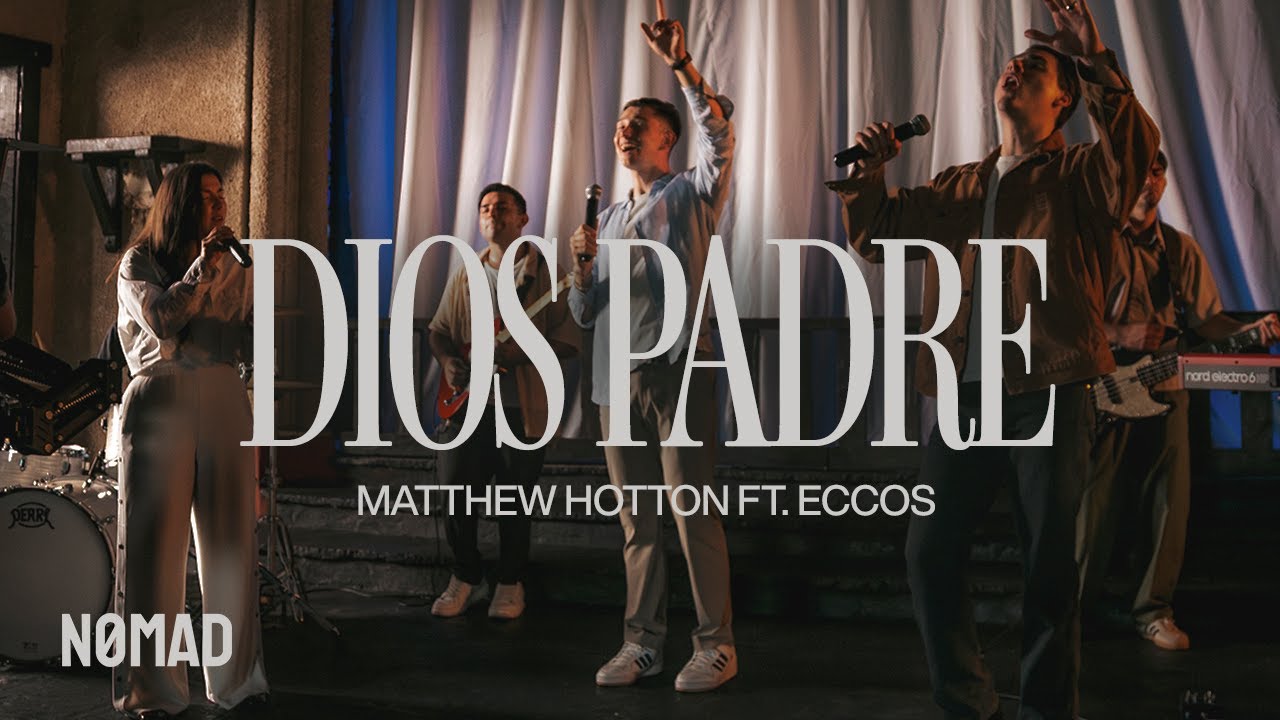 Dios Padre - Matthew Hotton ft. ECCOS (Videoclip Oficial)