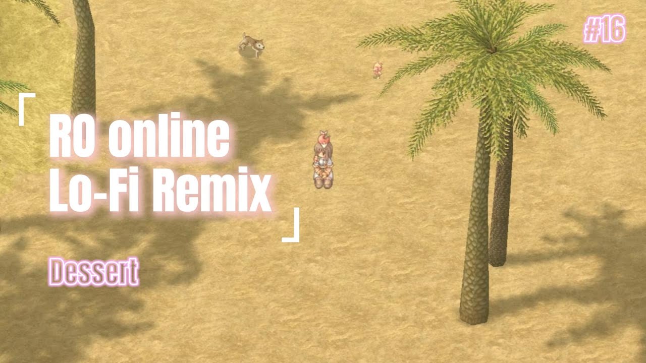 Raganarok Online Dessert [Lofi / Chill R&B] 🏜️Lofi Game Music/BGM for Study/Relax/Work