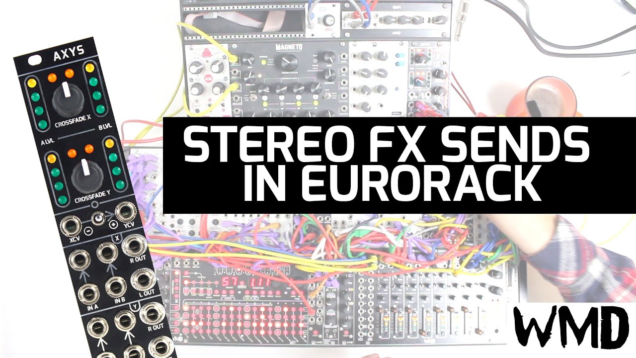 Adding stereo effects to the Master in Eurorack with WMD AXYS