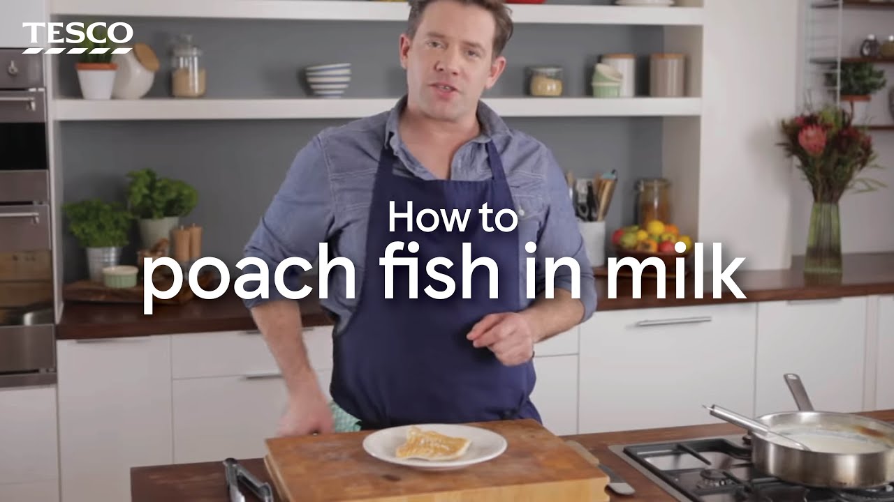 How to Poach Fish in Milk | Tesco