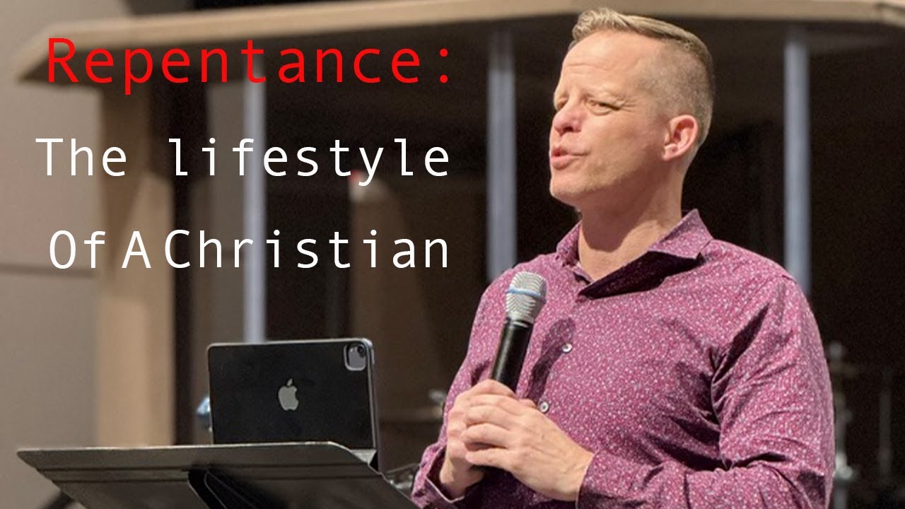 Repentance: The lifestyle of a Christian // Pastor Rafe Ronning