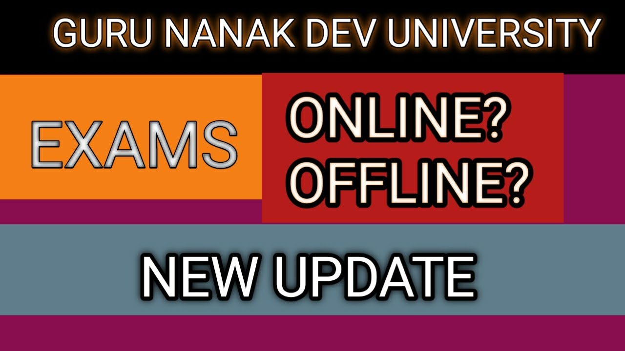 EXAMS#NEW#LATEST UPDATE#EXAMS#ONLINE#OFFLINE#UNIVERSITY#EXAMS#GNDU#2021-2022#