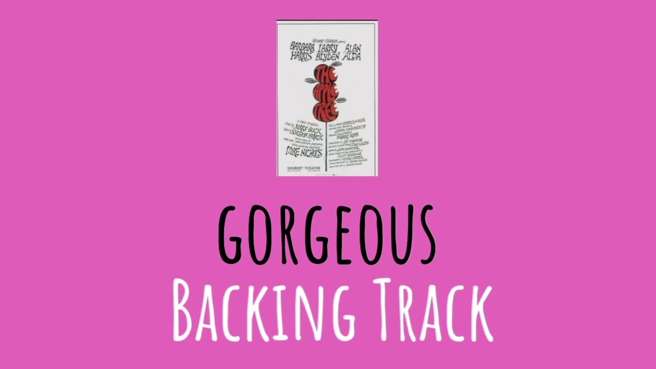 Gorgeous from The Apple Tree Backing Track