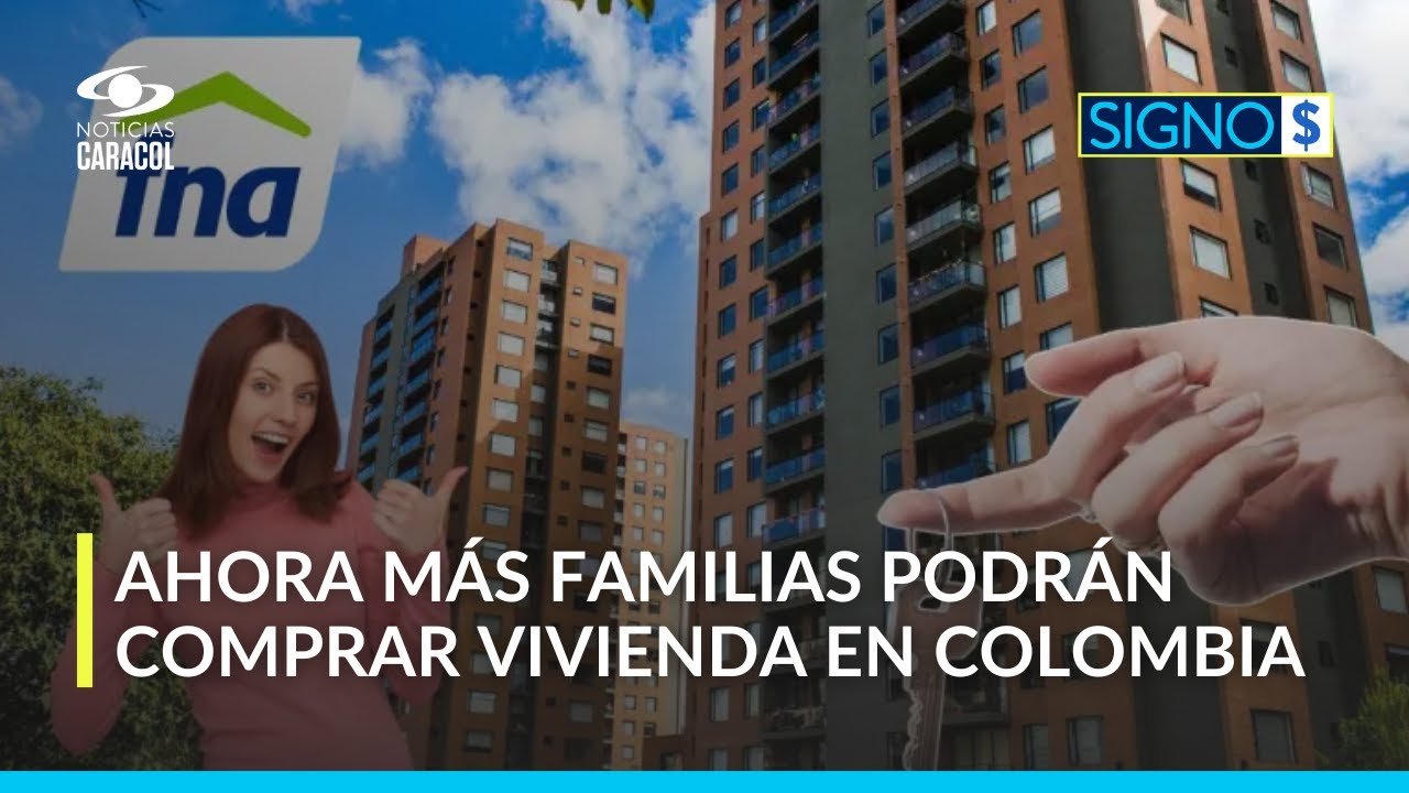 ¿Quiere comprar vivienda? FNA ampliará cobertura en créditos en Colombia: todo lo que debe saber