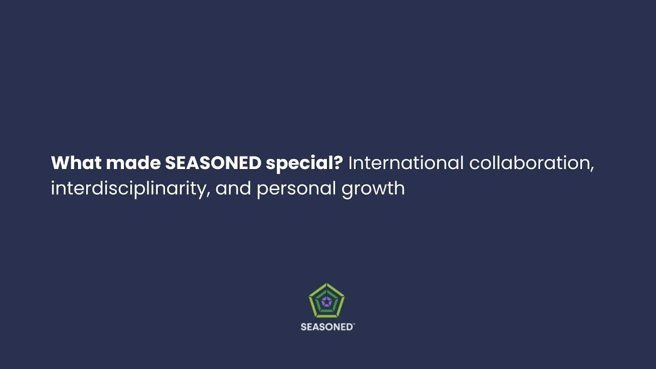 What made SEASONED special? International collaboration, interdisciplinarity, and personal growth