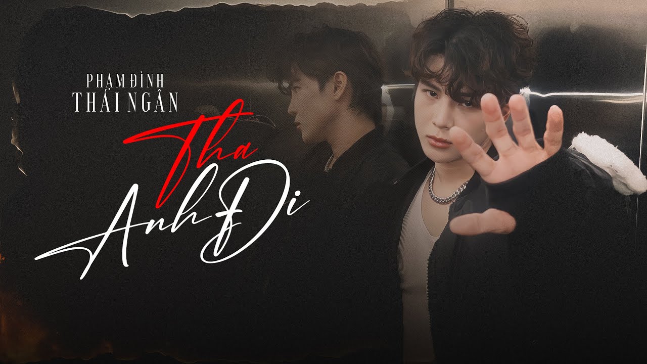 ‘ Tha ‘ Anh Đi | PAM, HINO, Phạm Đình Thái Ngân, Huyền Zoe