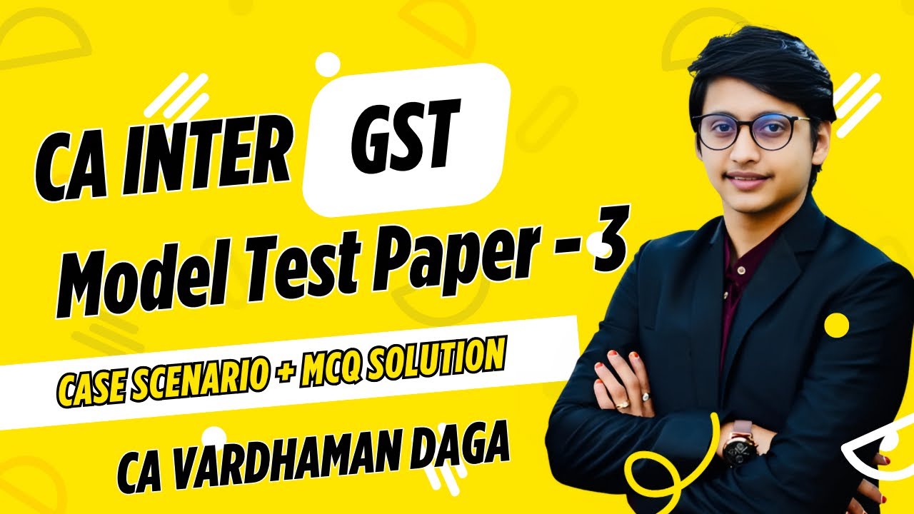 GST Case Scenario + MCQ | Model Test paper - 3 | CA Vardhaman Daga@arhaminstitute