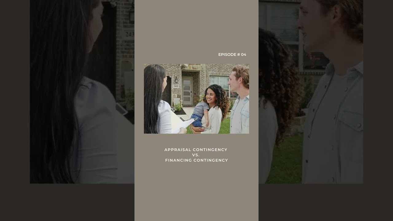 Appraisal Contingency vs. Financing Contingency: Part 7