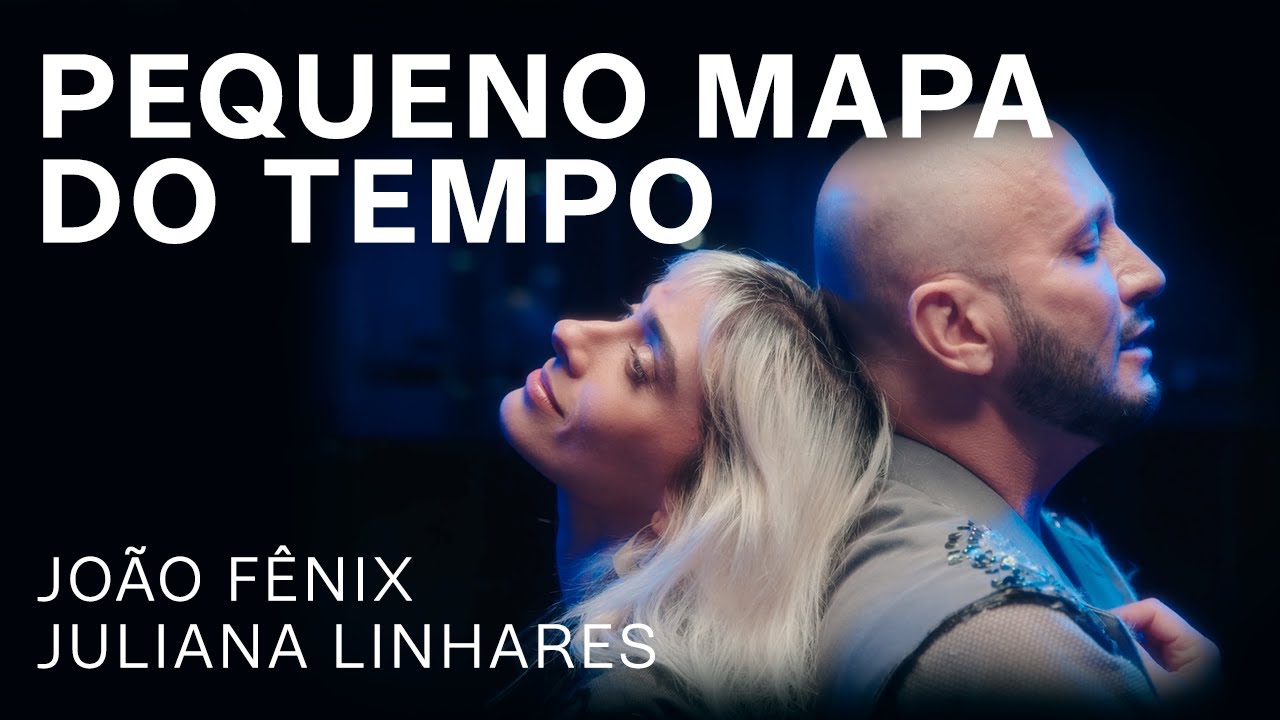 João Fênix Feat. Juliana Linhares | Pequeno Mapa do Tempo  (Clipe Oficial)