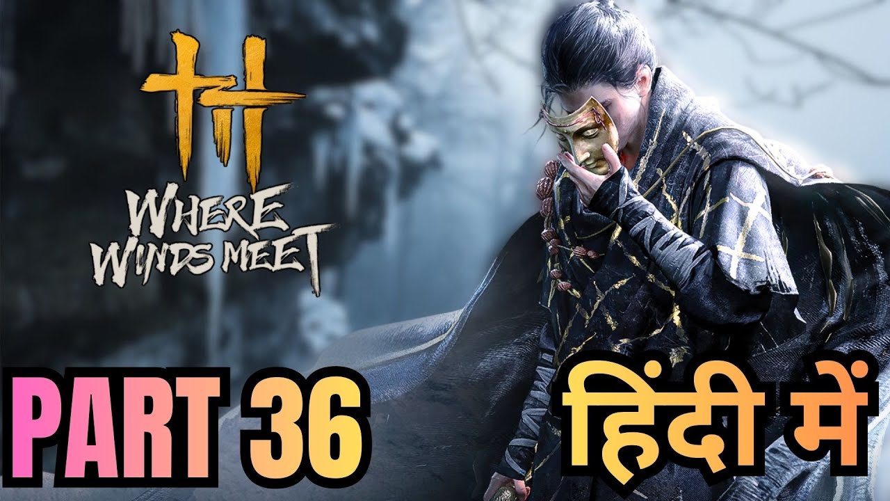 Where Winds Meet - Let's Play Part 36 : Bodhi Sea | (In Hindi)