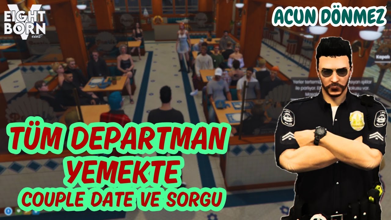 EightbornV Next LSPD | Tüm Departman Yemekte, Couple Date ve Sorgu | Acun Dönmez