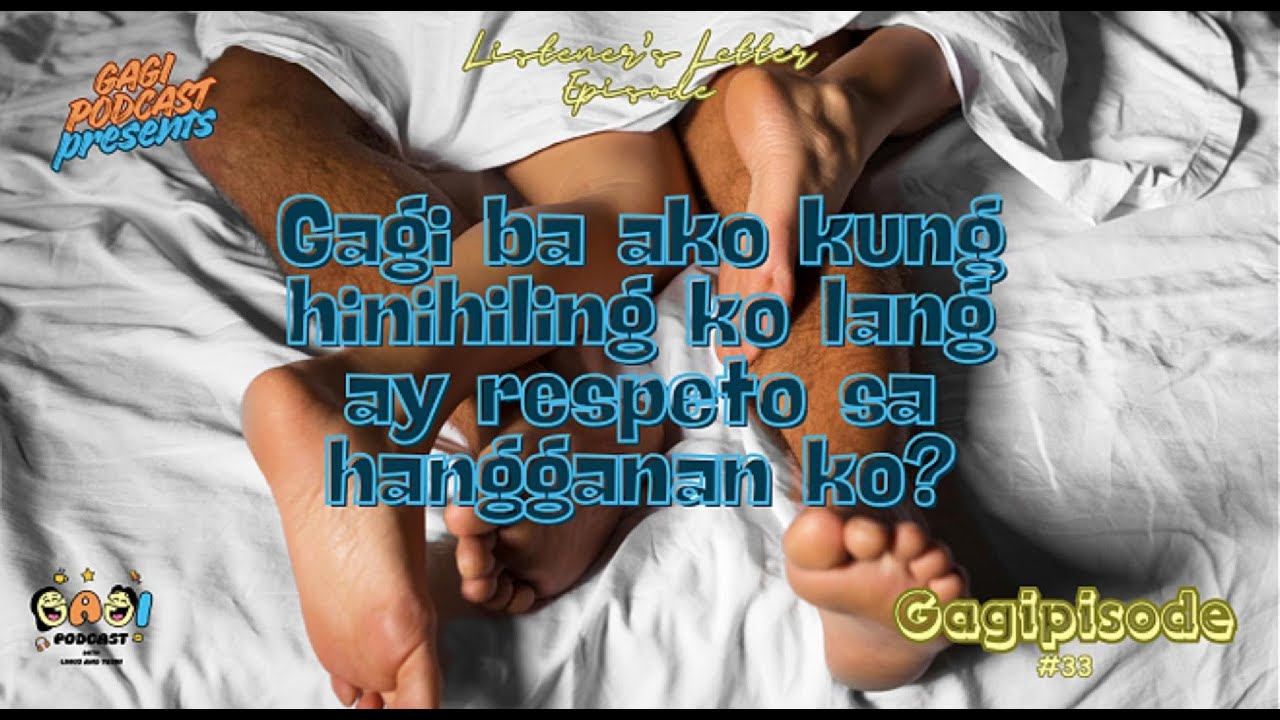 Gagipisode #33: Gagi ba Ako kung Hinihiling ko lang ay Respeto sa Hangganan ko?