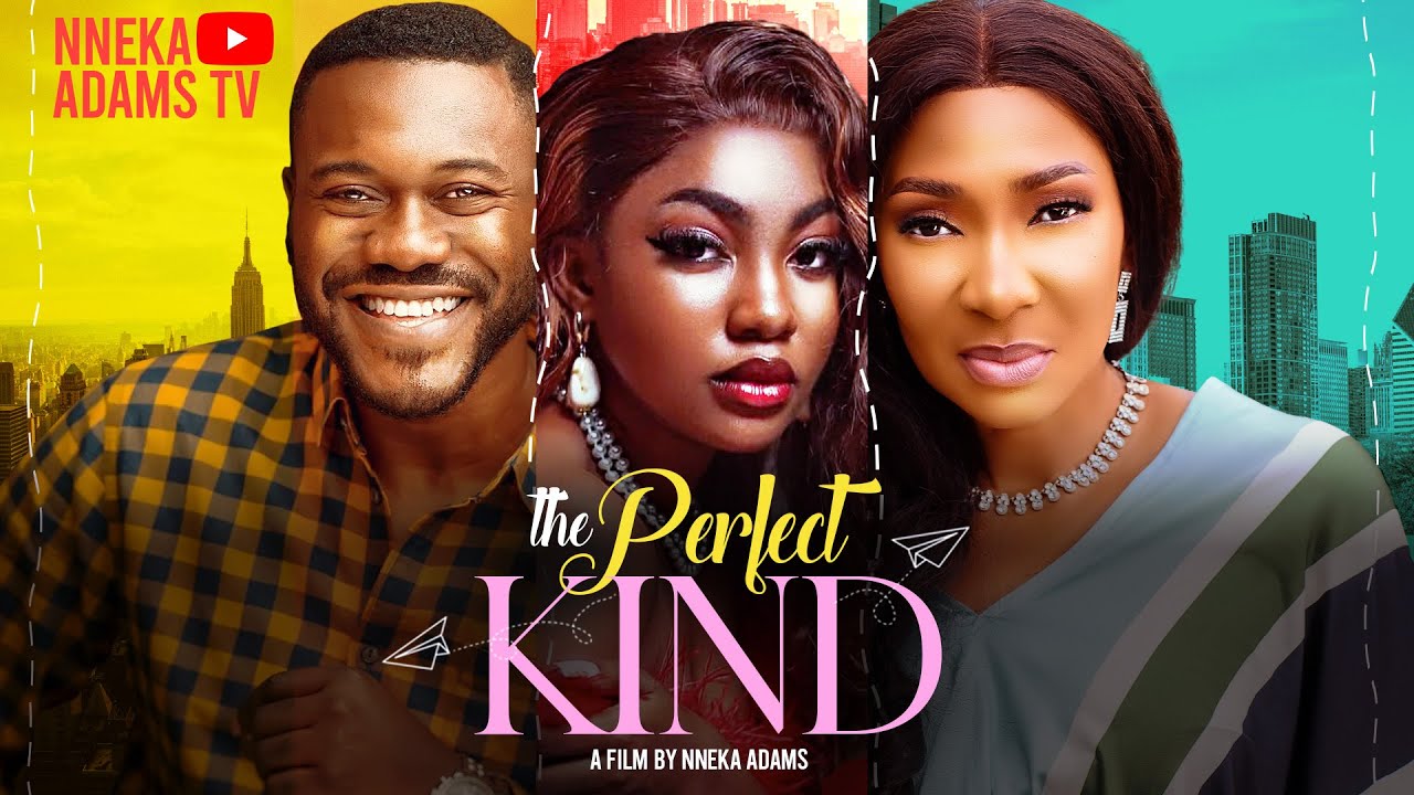 The Perfect Kind – Nneka Adams, Angel Unigwe, Deyemi Okanlawon-Full Nollywood Movie 2025: