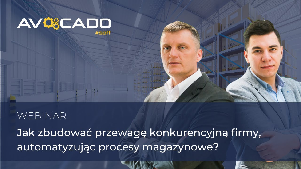 WEBINAR | Jak zbudować przewagę konkurencyjną firmy, automatyzując procesy magazynowe?