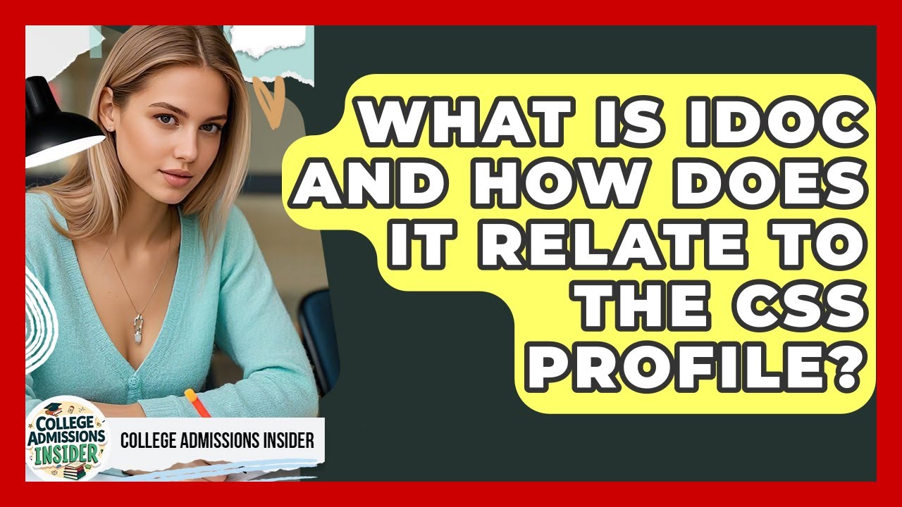What Is IDOC And How Does It Relate To The CSS Profile? - College Admissions Insider
