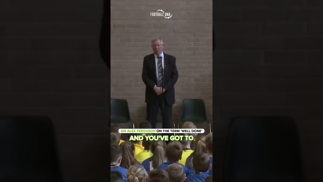 Sir Alex Ferguson on saying "well done"