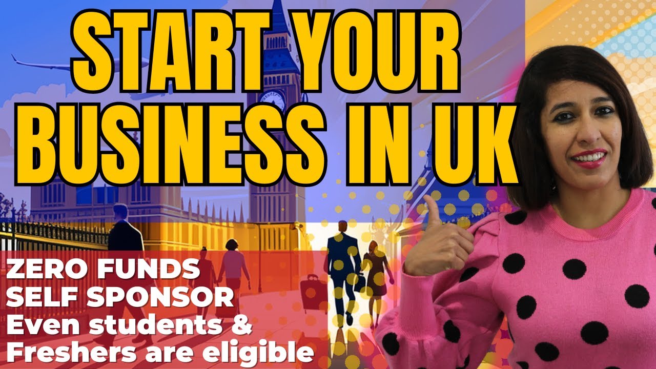 7 Steps to start Business in the UK from India | UK's Self Sponsorship visa