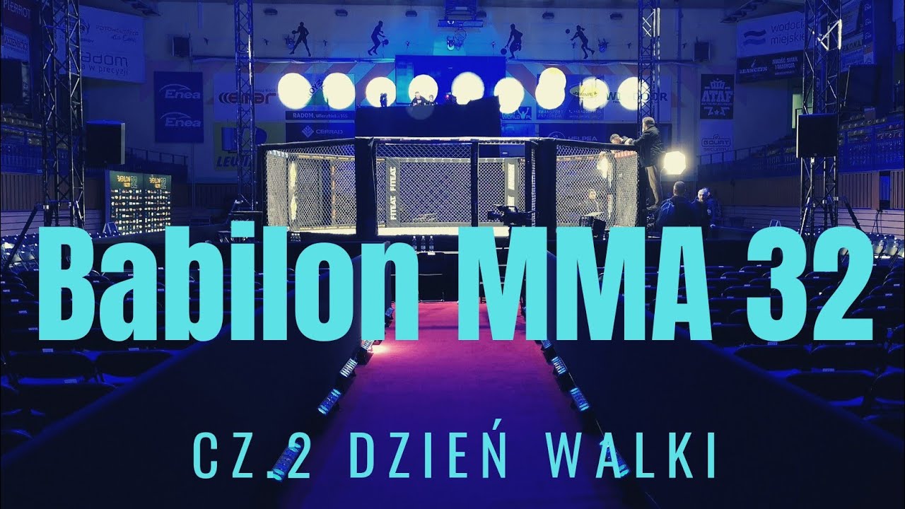 Babilon MMA 32: Cz.2 Dzień walki