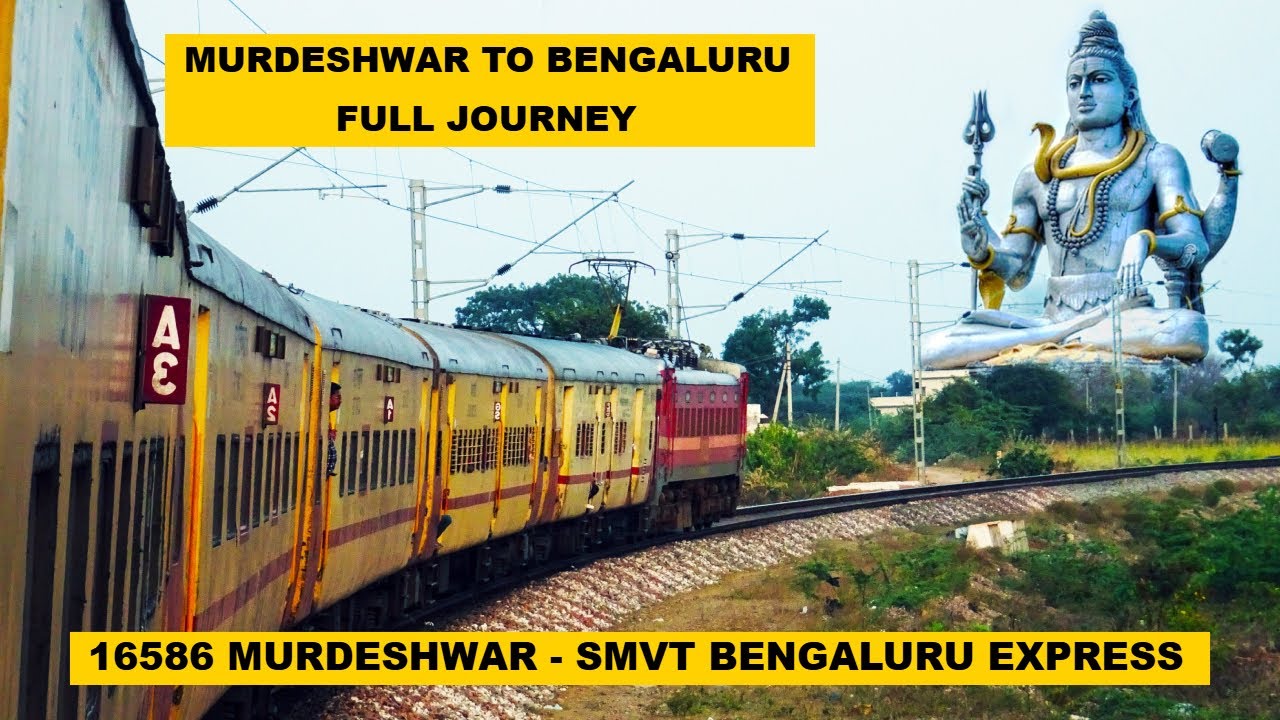 Murdeshwar To Bengaluru : Full Journey : 16586 Murdeshwar - SMVT Bengaluru Express