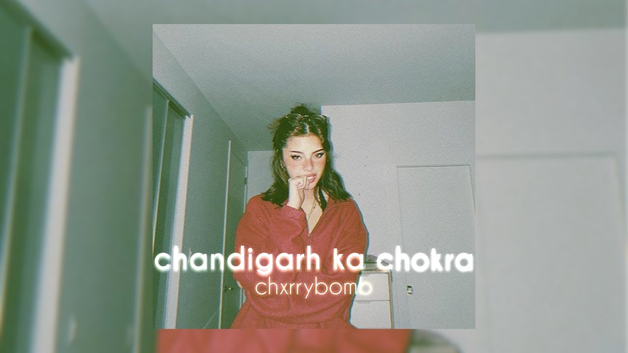 Chandigarh Ka Chokra ( Sped up ) ♡ | chxrrybomb
